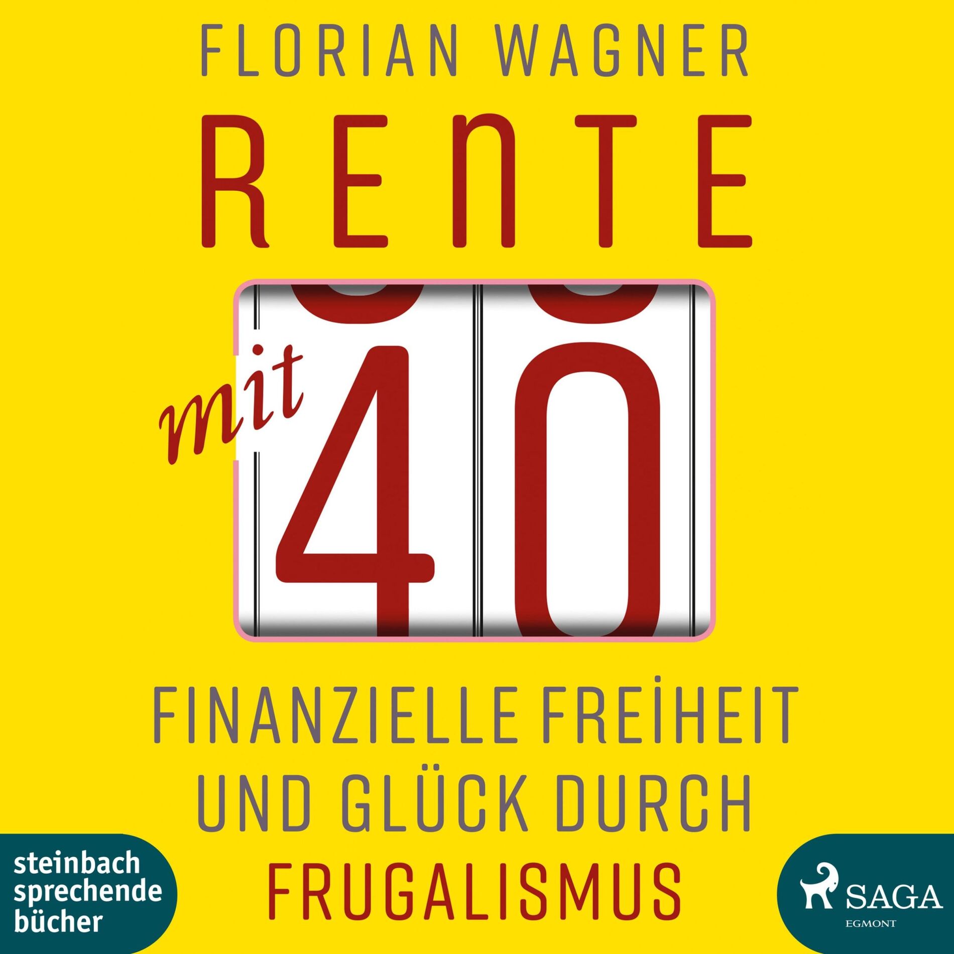 Album cover of Rente mit 40 - Finanzielle Freiheit und Glück durch Frugalismus (Ungekürzt)