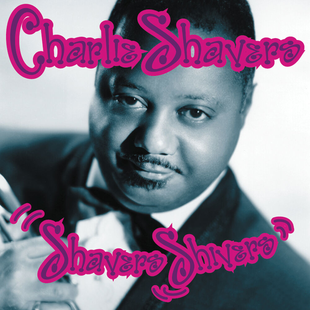 Picture of Charlie Shavers: Shavers Shivers