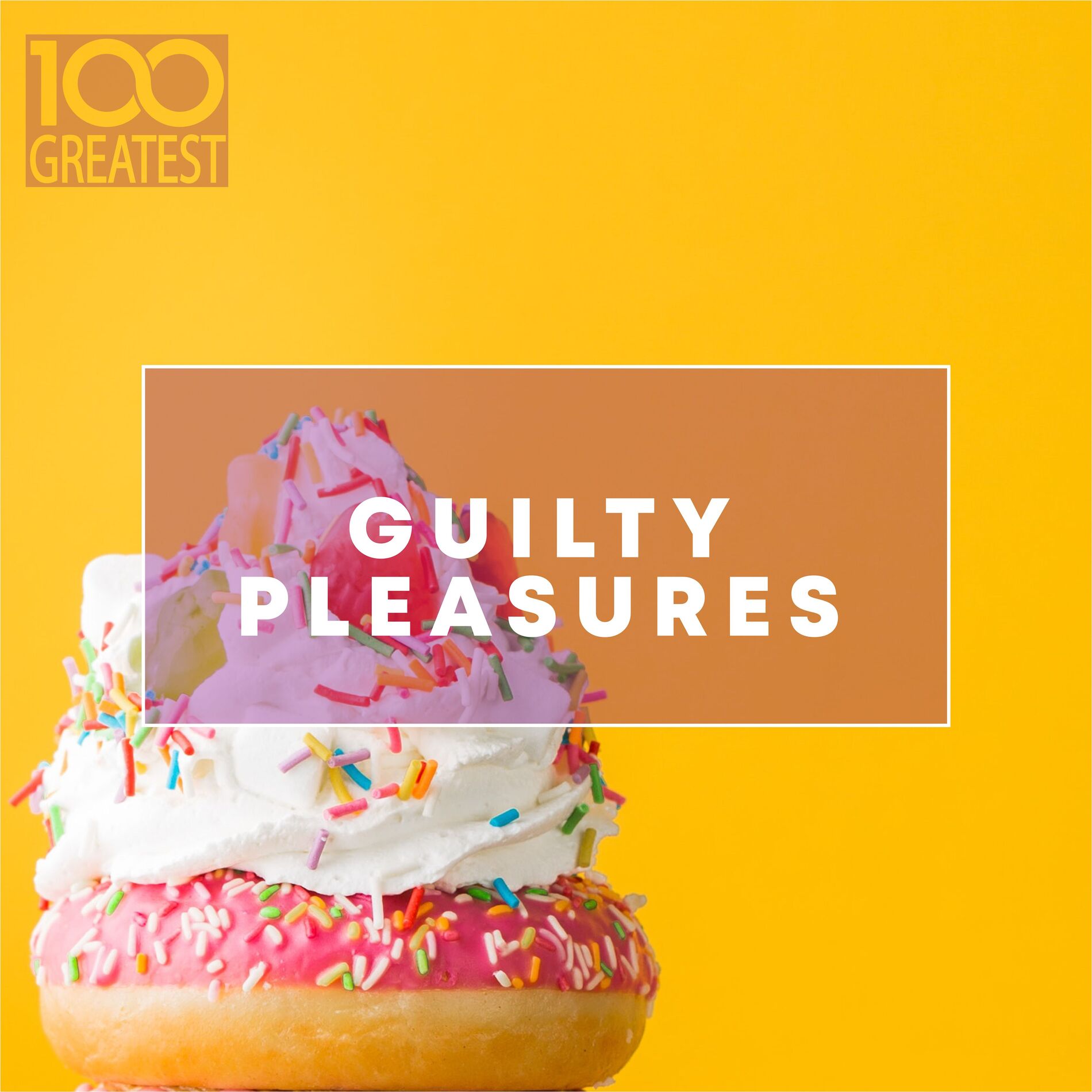 Album cover of 100 Greatest Guilty Pleasures: Cheesy Pop Hits