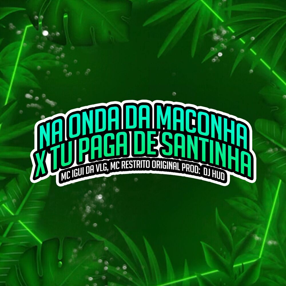 Picture of Na Onda da Maconha X Tu Paga de Santinha
