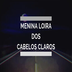 Menina Loira dos Cabelos Claros