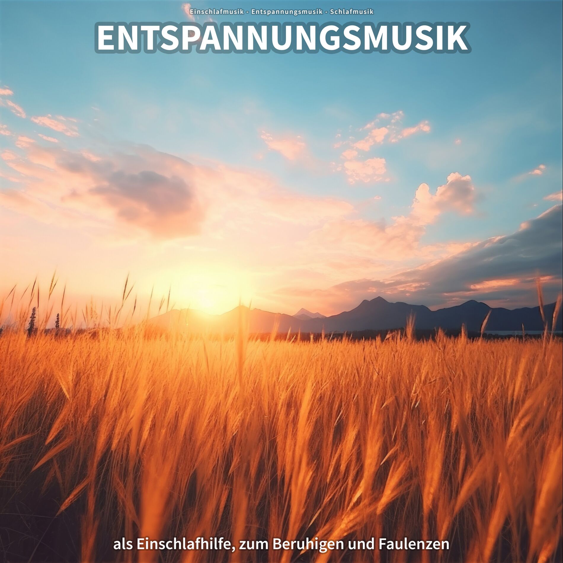 Album cover of Entspannungsmusik als Einschlafhilfe, zum Beruhigen und Faulenzen