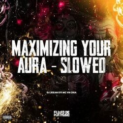 Maximizing Your Aura (Slowed)