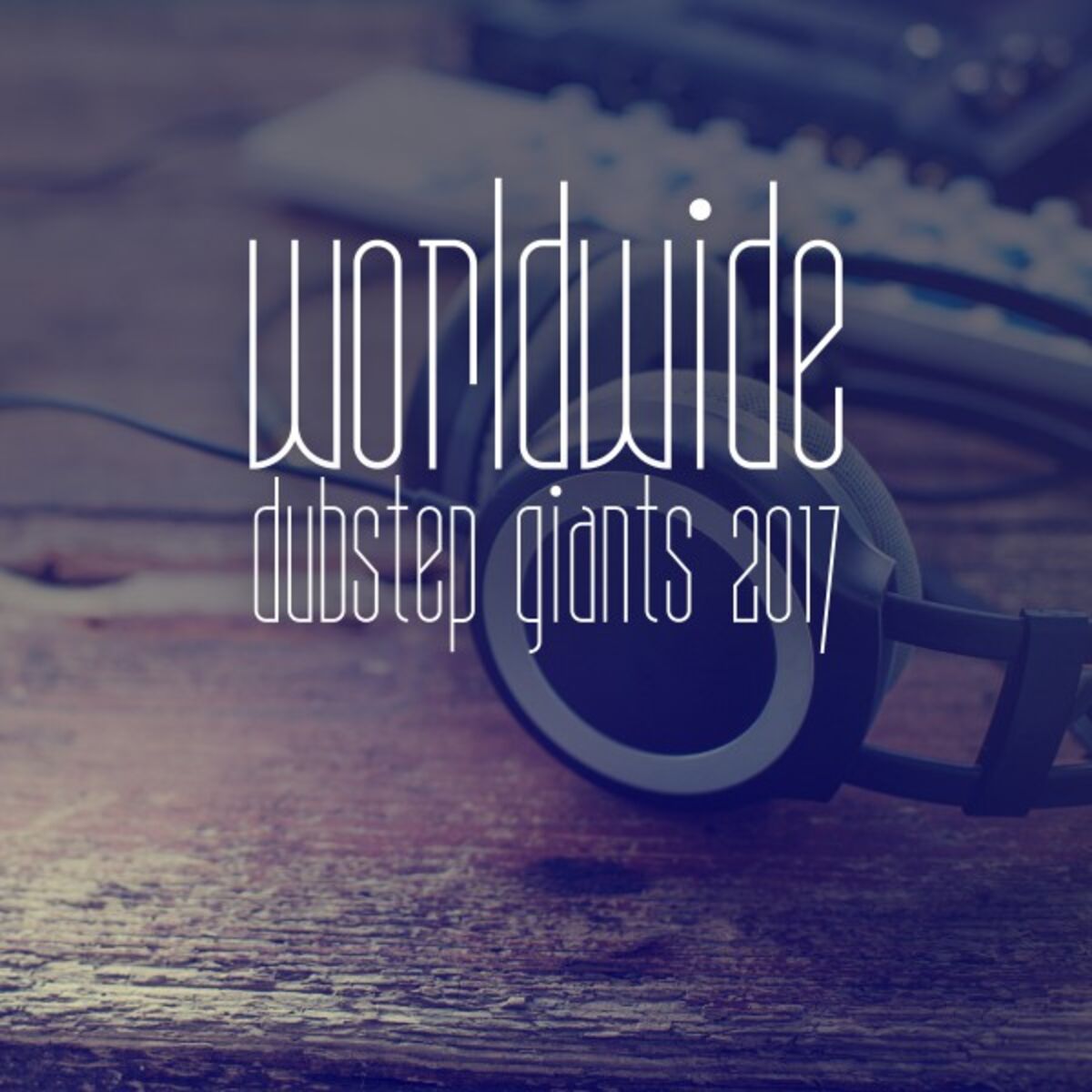 Album cover of Worldwide Dubstep Giants 2017
