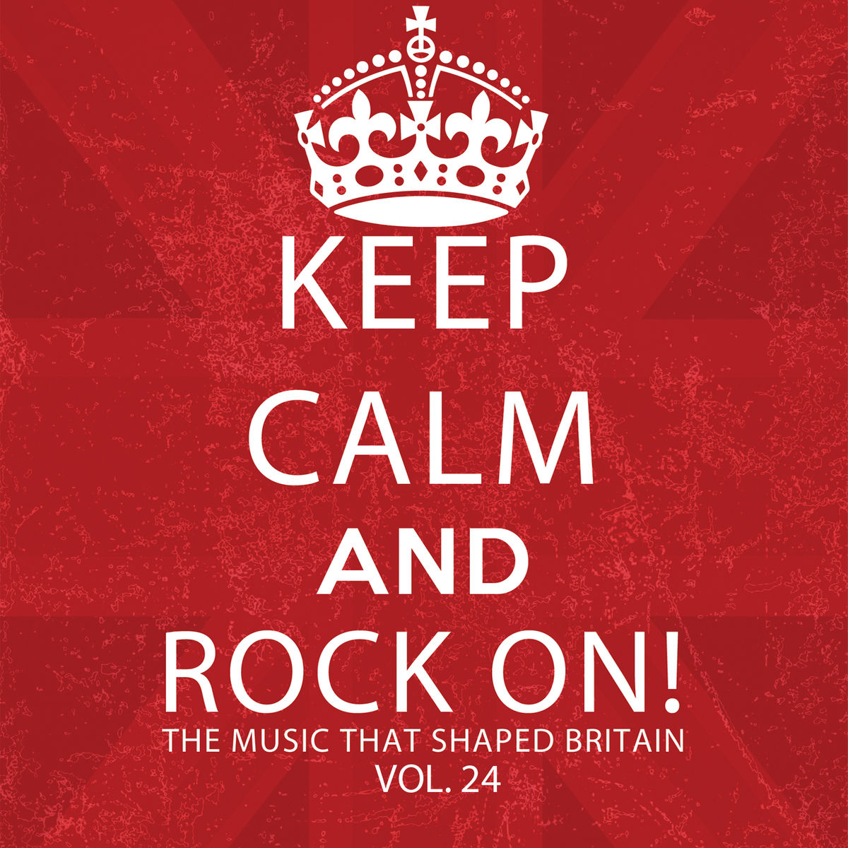 Album cover of Keep Calm and Rock On! The Music That Shaped Britain, Vol. 24