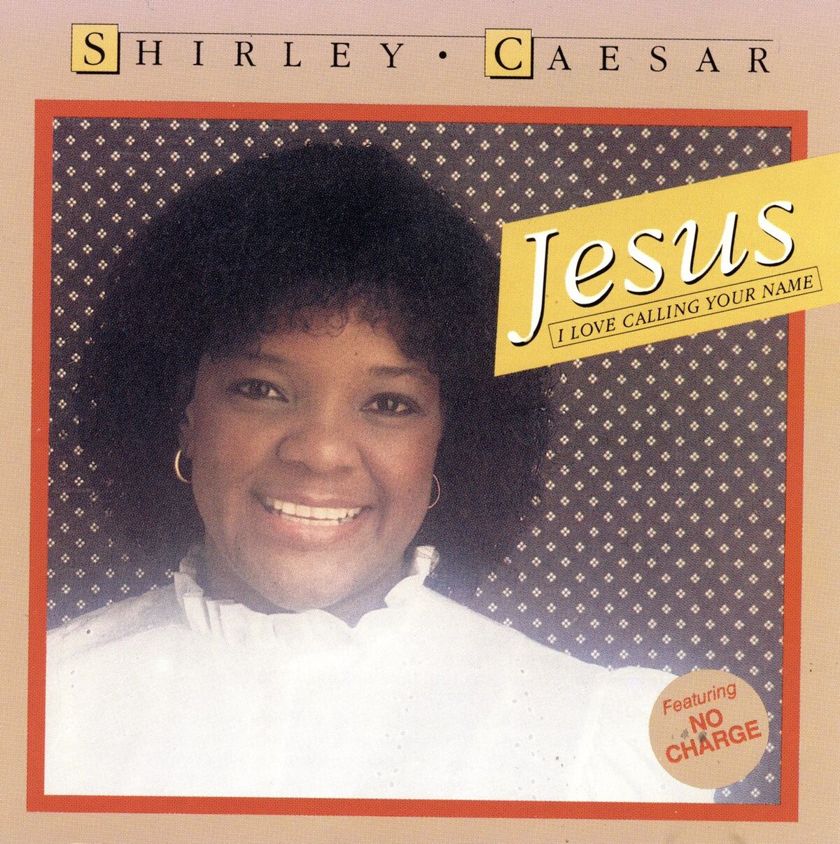 Shirley Caesar - Jesus I Love Calling Your Name: lyrics and songs 