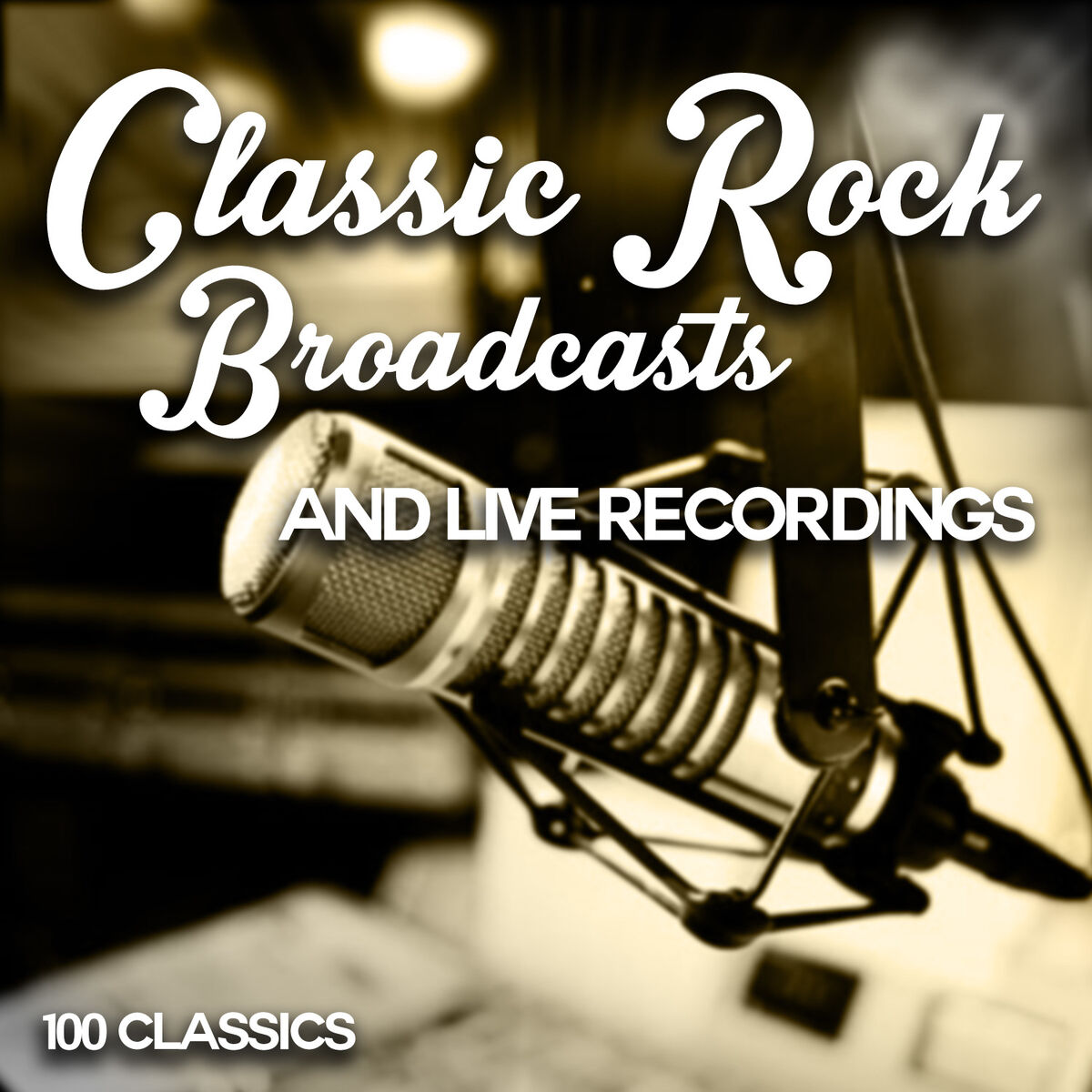 Album cover of Classic Rock Broadcasts and Live Recordings - 100 Classics