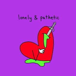 Cover of lonely & pathetic