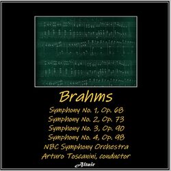 Cover of Brahms: Symphony NO. 1, OP. 68 - Symphony NO. 2, OP. 73 - Symphony NO. 3, OP. 90 - Symphony NO. 4, OP. 98
