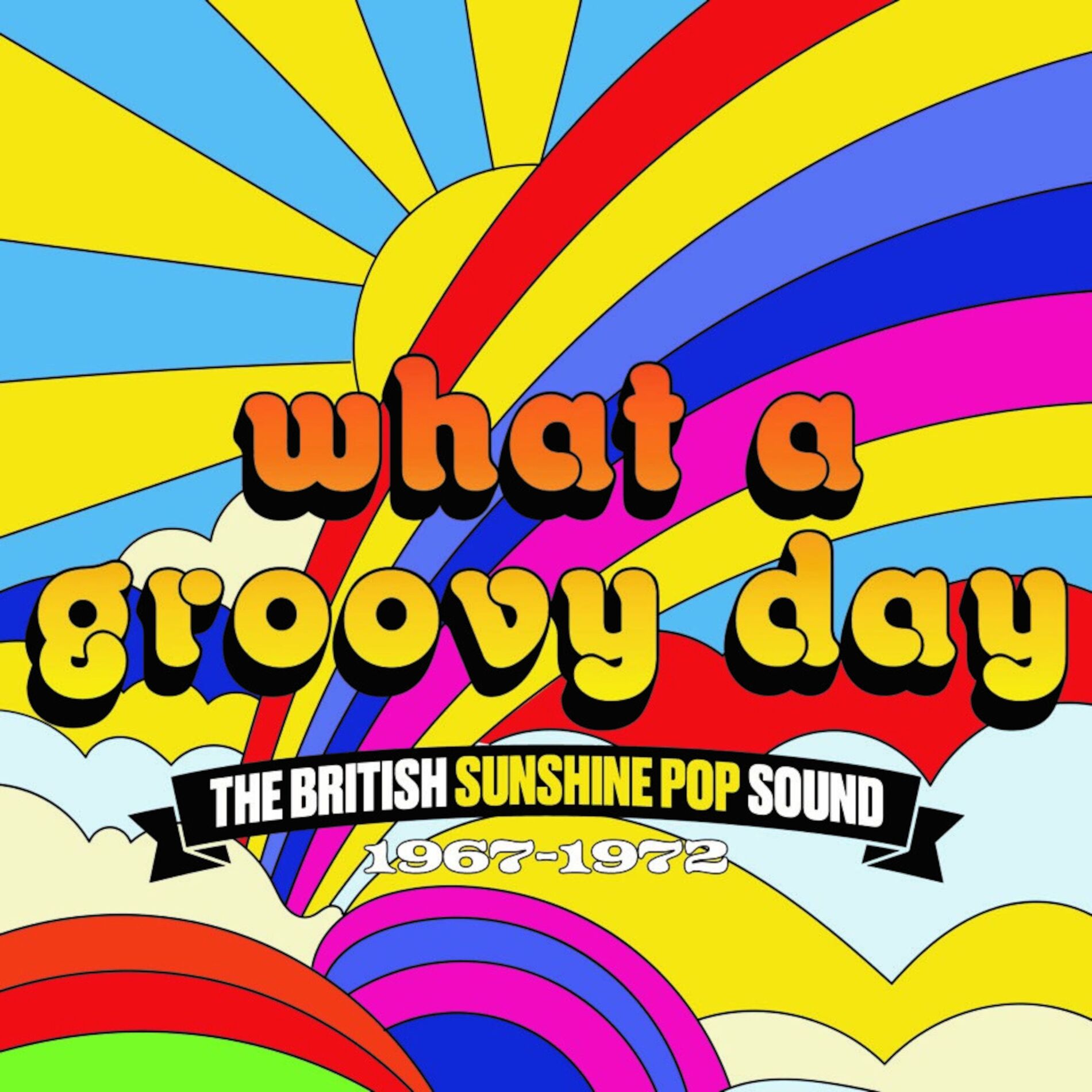 Album cover of What A Groovy Day: The British Sunshine Pop Sound 1967-1972