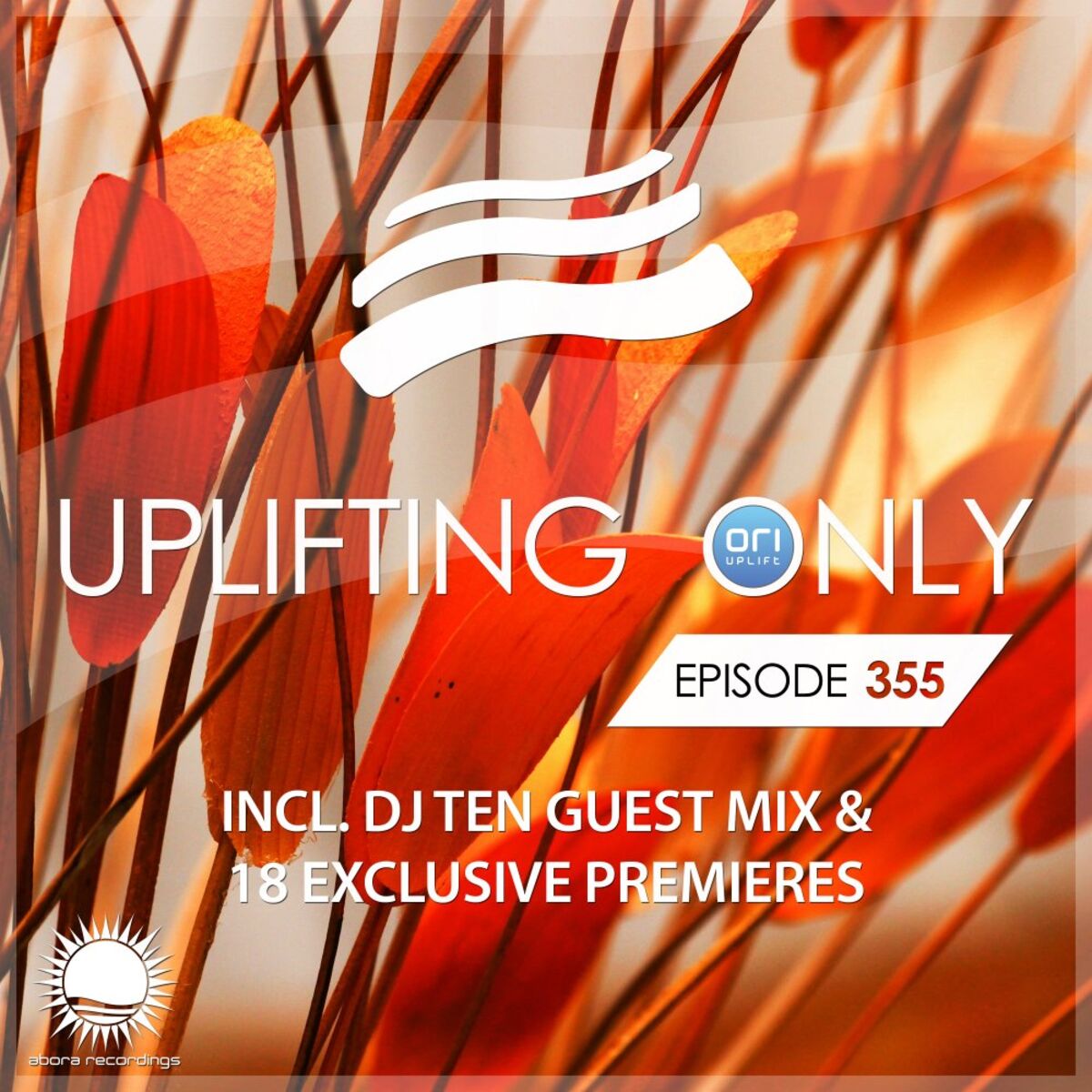 Album cover of Uplifting Only Episode 355 (incl. DJ Ten Guestmix & 18 World Premieres)