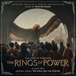 Cover of The Lord of the Rings: The Rings of Power (Season Two, Episode Three: The Eagle And The Sceptre - Amazon Original Series Soundtrac