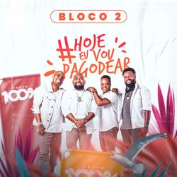 Cover of #Hojeeuvoupagodear Ao Vivo, Bloco 2