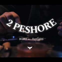 Cover of 2 Peshore (feat. BORO & AroGanti)