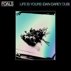 Cover of Life Is Yours (Dan Carey Dub)