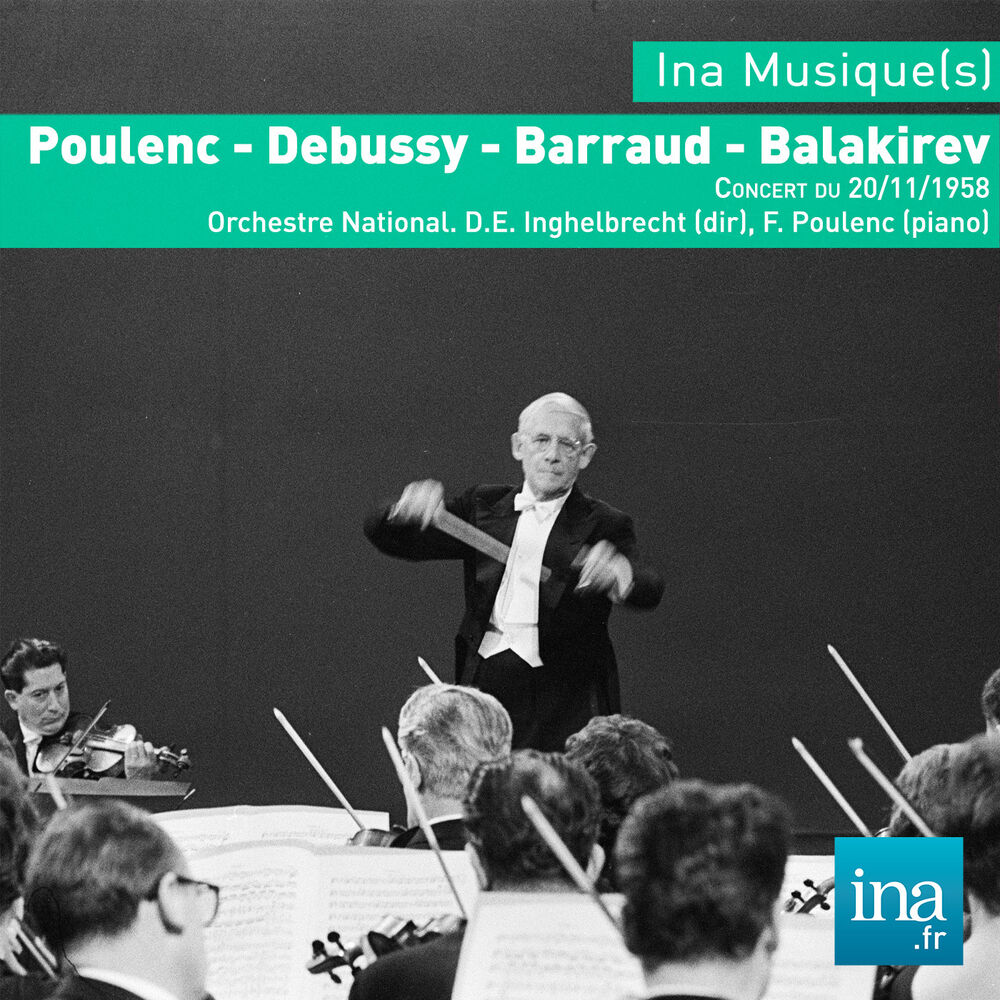 Picture of Poulenc - Debussy - Barraud - Balakirev, Concert du 20/11/1958, Orchestre National de la RTF, D. E. Ingelbreicht (dir), F. Poulenc