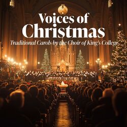 Cover of Voices of Christmas - Traditional Carols by the Choir of King's College