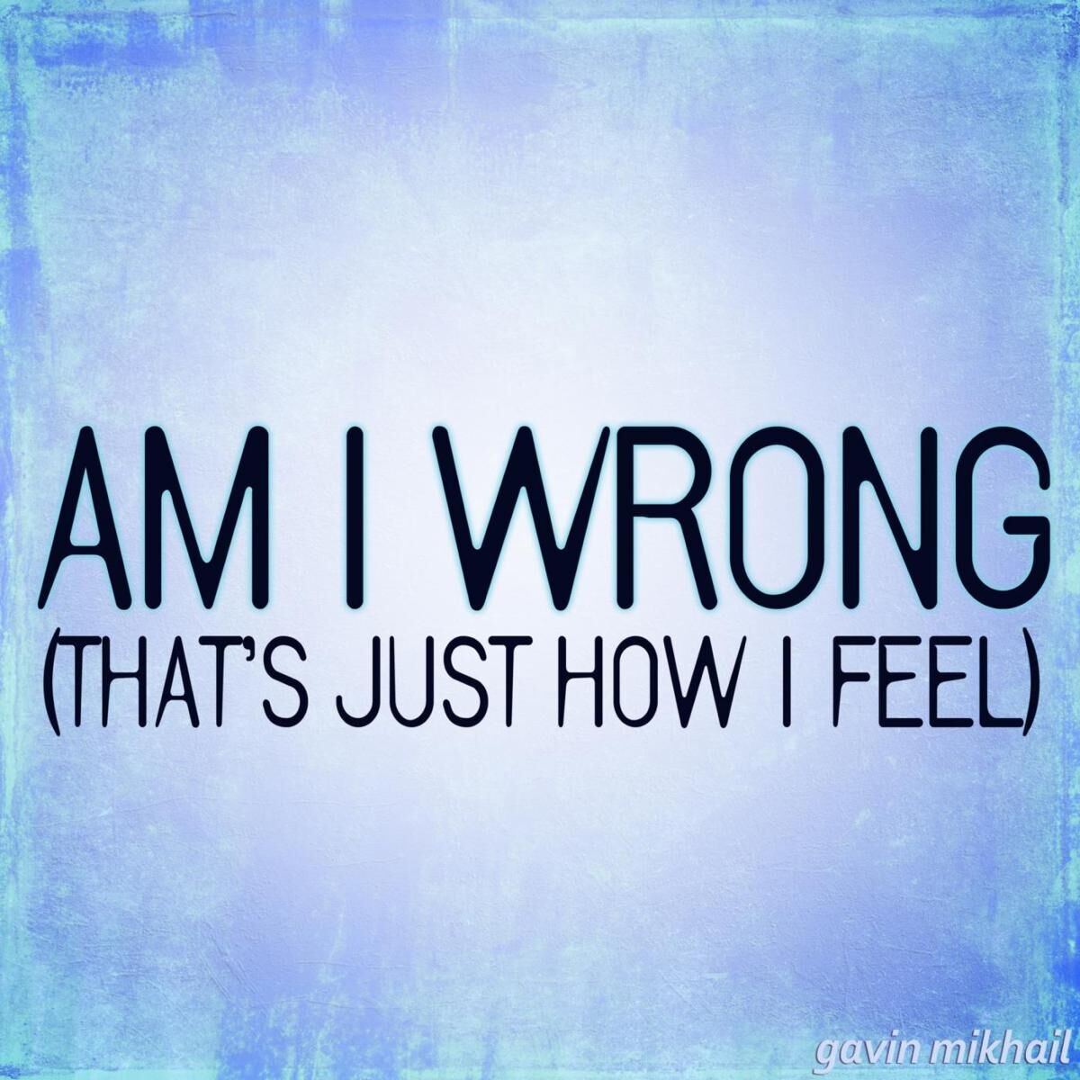Album cover of Am I Wrong