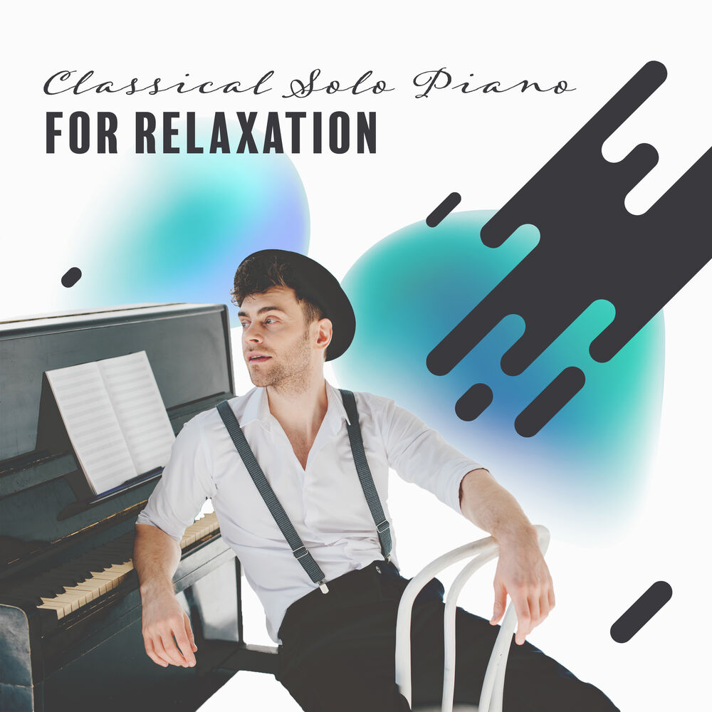 Picture of Classical Solo Piano. Relaxing Playlist to Feel Relief, Calming Sounds, Positive Mind with Natural Pino Music