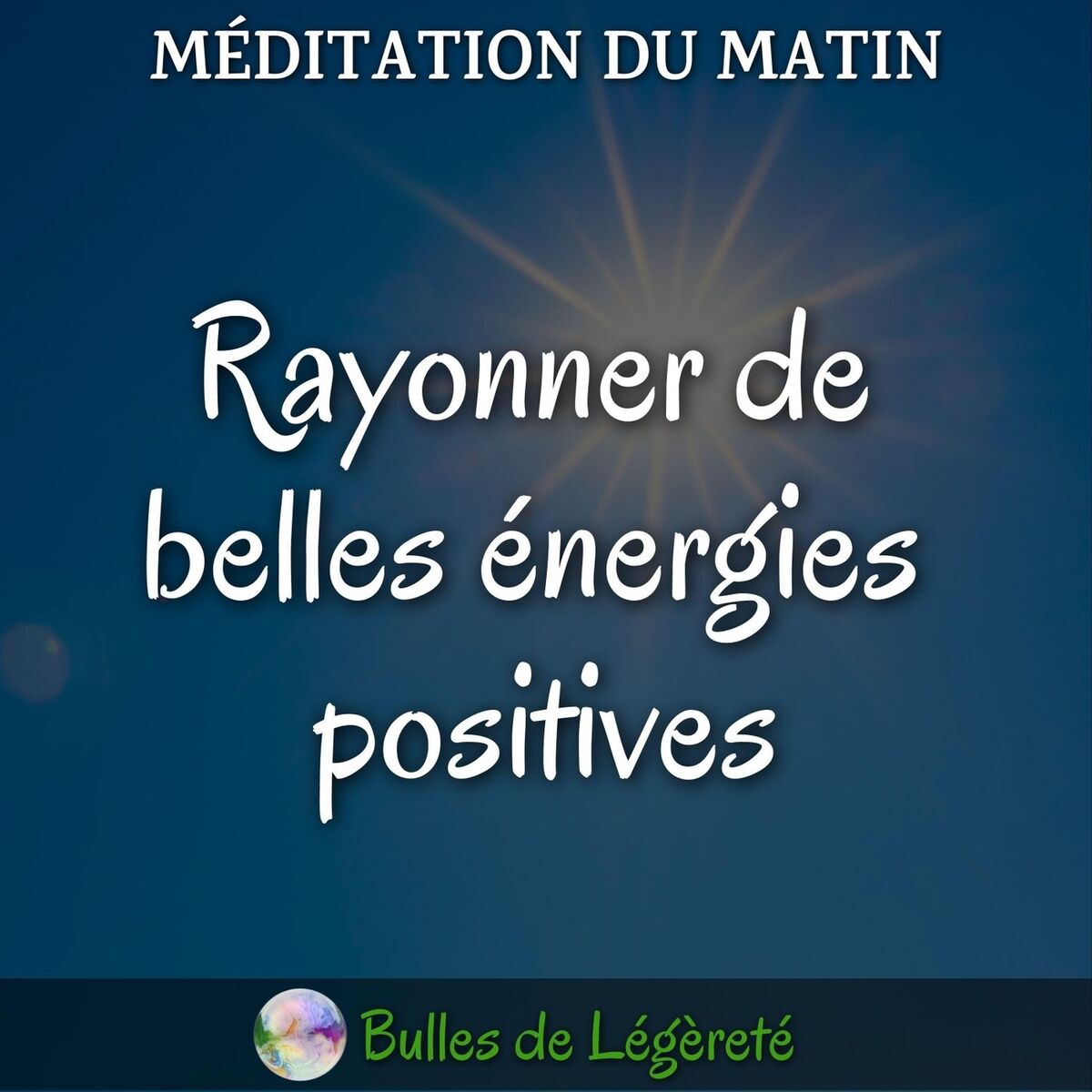 Album cover of Méditation du matin, Rayonner de belles énergies positives