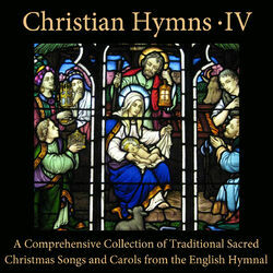 Cover of Christian Hymns, Vol. 4: A Comprehensive Collection of Traditional Sacred Christmas Songs and Carols from the English Hymnal