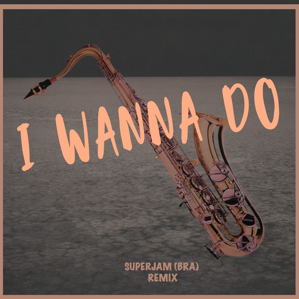 Picture of I Wanna Do (Remix)