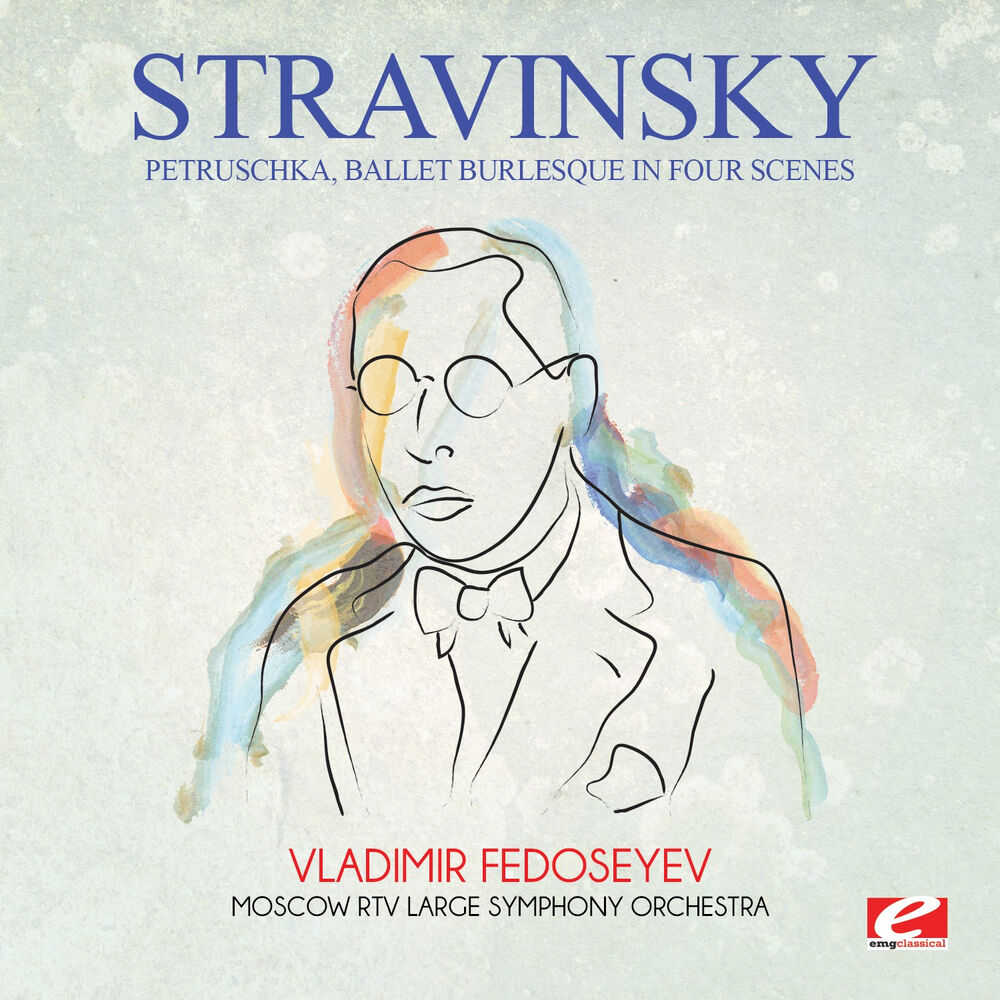Picture of Stravinsky: Petruschka, Ballet Burlesque in Four Scenes (Digitally Remastered)
