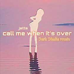 Cover of call me when it's over (Dark Dhalia Remix)