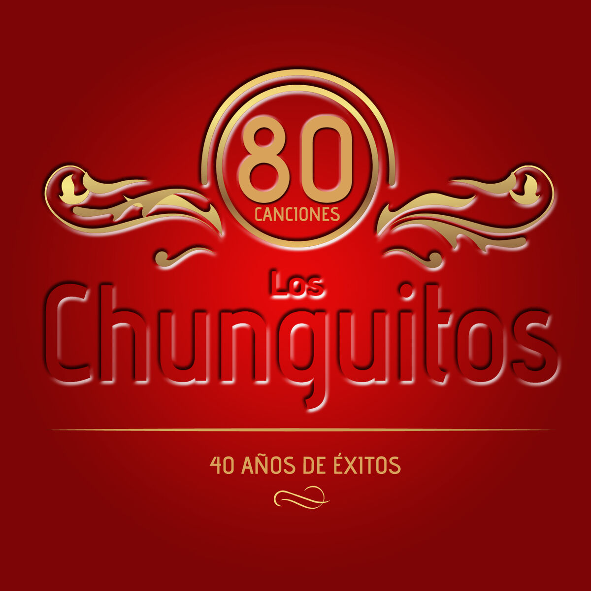 Album cover of Los Chunguitos. 80 Canciones. 40 Años de Éxitos
