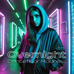 Cover of Overnight Dancefloor Madness