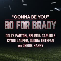 Cover of Gonna Be You (feat. Gloria Estefan and Debbie Harry)