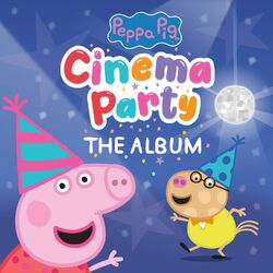 Cover of Peppa's Cinema Party: The Album