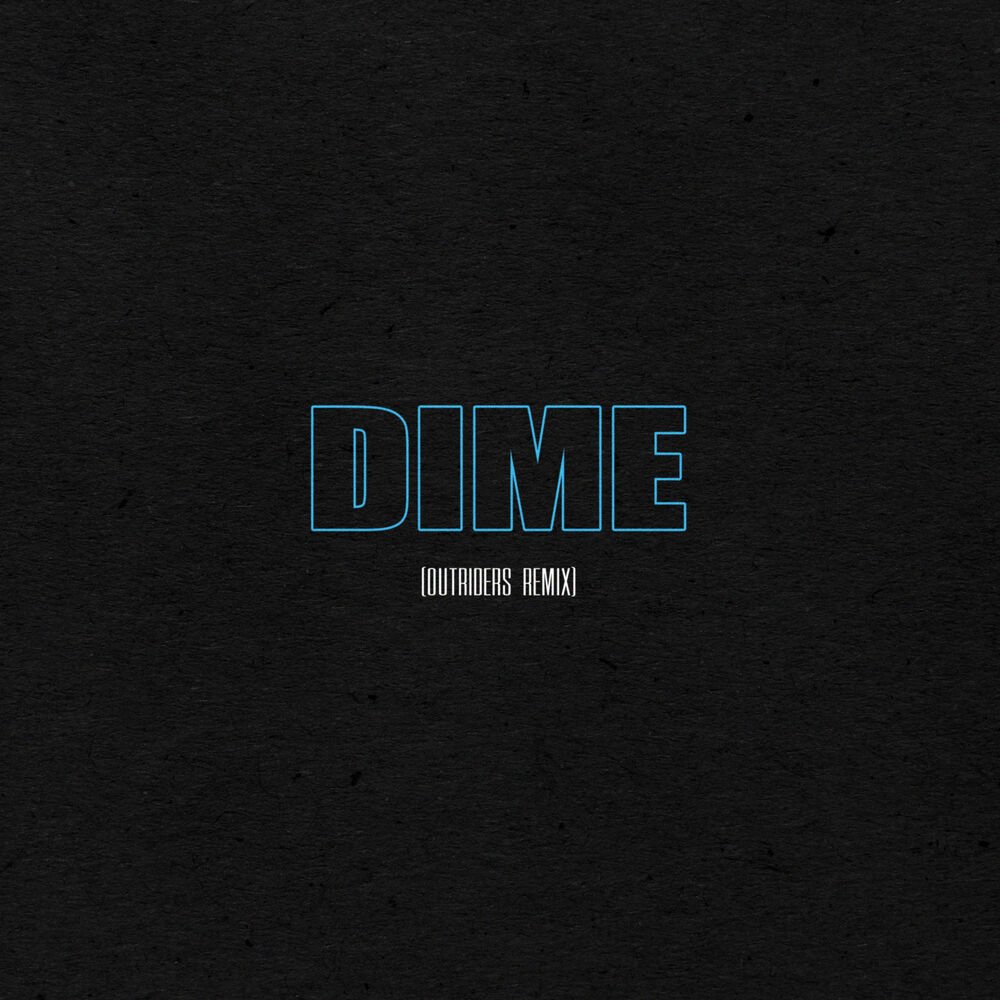 Picture of Dime - Outriders Remix (Remix)