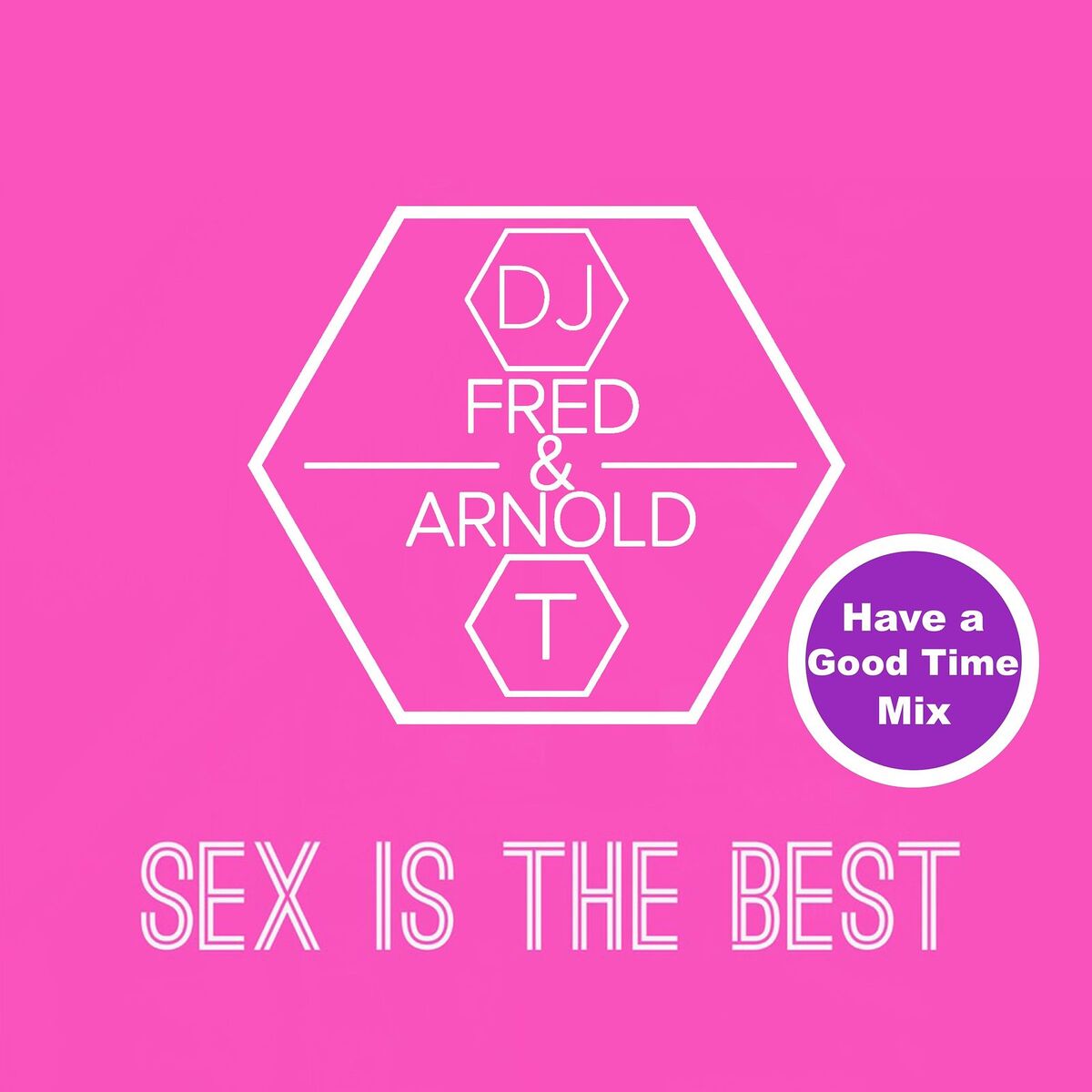 Album cover of Sex Is the Best (Have a Good Time Mix)