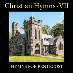 Cover of Christian Hymns, Vol. 7: Hymns for Pentecost