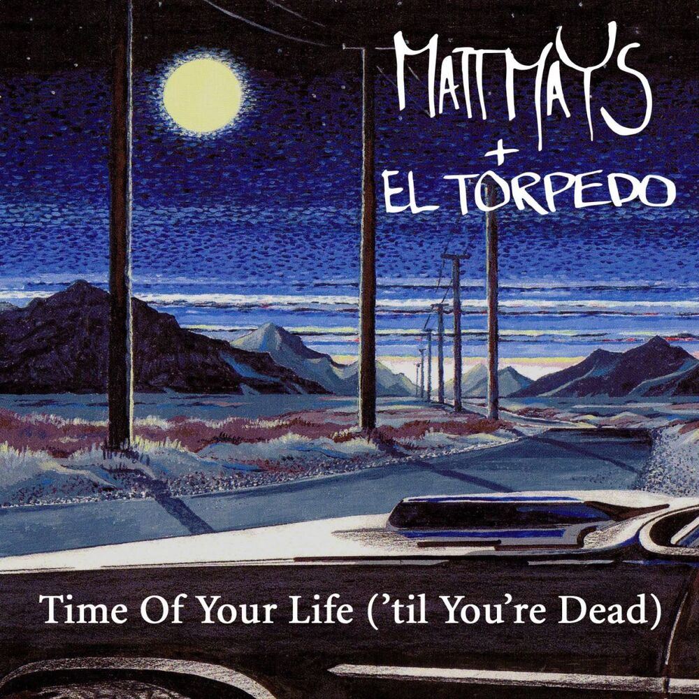 Picture of Time Of Your Life ('til Your Dead)