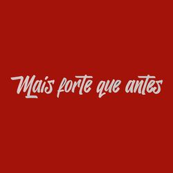 Cover of Mais Forte Que Antes
