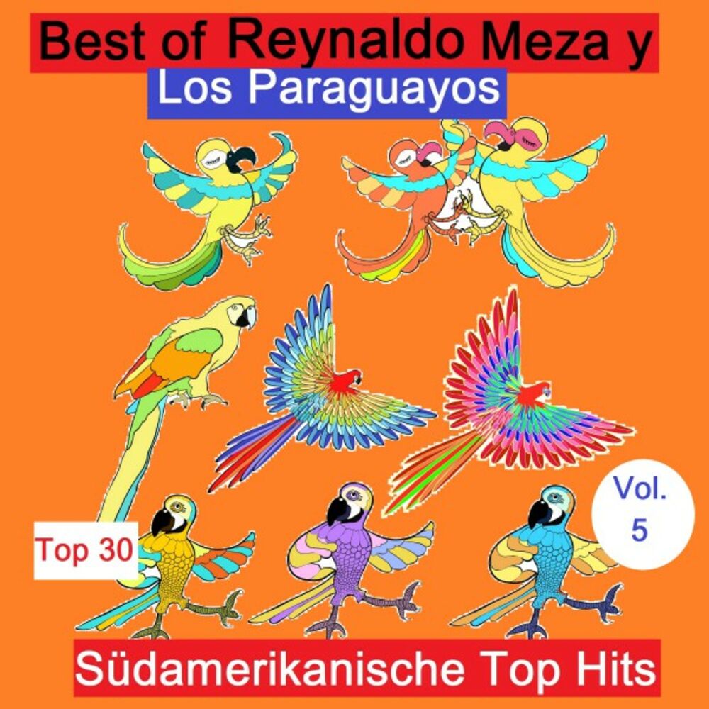 Picture of Top 30: Best Of Reynaldo Meza y Los Paraguayos - Südamerikanische Top Hits, Vol. 5