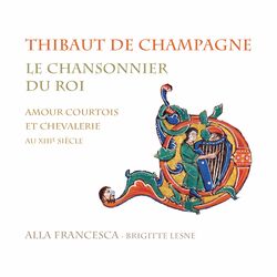 Cover of De Champagne: Le chansonnier du roi (Amour courtois et chevalerie au XIIIe siècle)