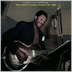 Cover of Cool Cat Lounge - Slim Gaillard's Swinging Sounds of the Night