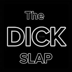 Cover of The DICK SLAP (Da Party) !?