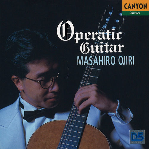 クラシック Operatic Guitar MASAHIRO OJIRI Operatic Guitar - Masahiro Ojiri | Deezer