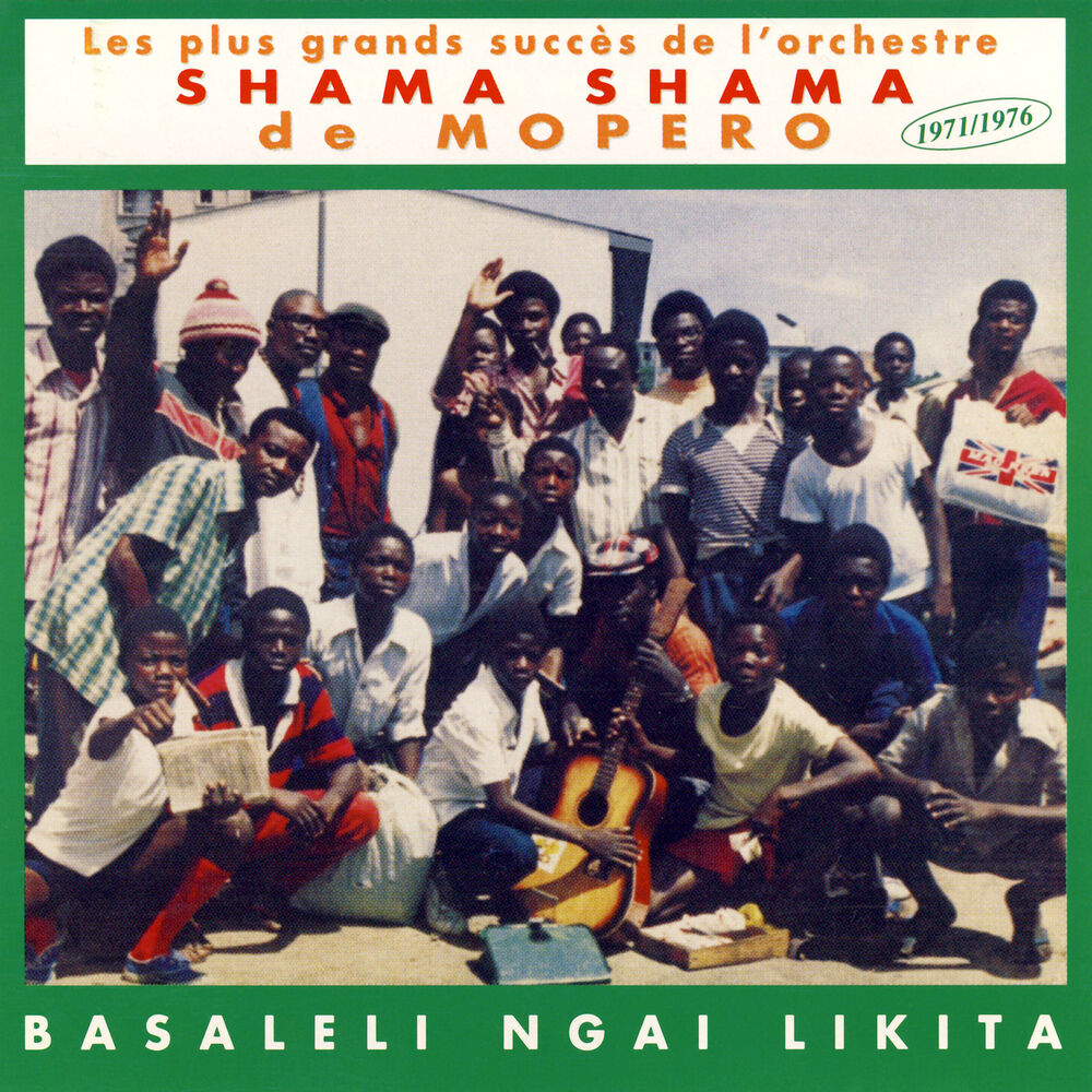 Picture of Le Plus Grands Succès De L'orchestre Shama Shama De Mopero 1971-1976: Basaleli Ngai Likita