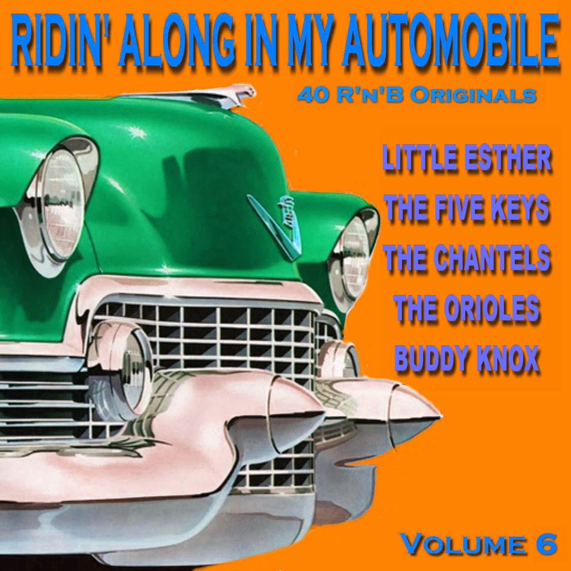 Album cover of Ridin Along in My Automobile 40 R'n'B Originals, Vol.6