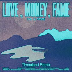Cover of LOVE, MONEY, FAME (feat. DJ Khaled) (Timbaland Remix)