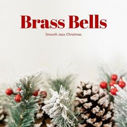Cover of Brass Bells: Smooth Jazz Christmas
