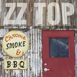 Cover of Chrome Smoke & BBQ: The ZZ Top Box