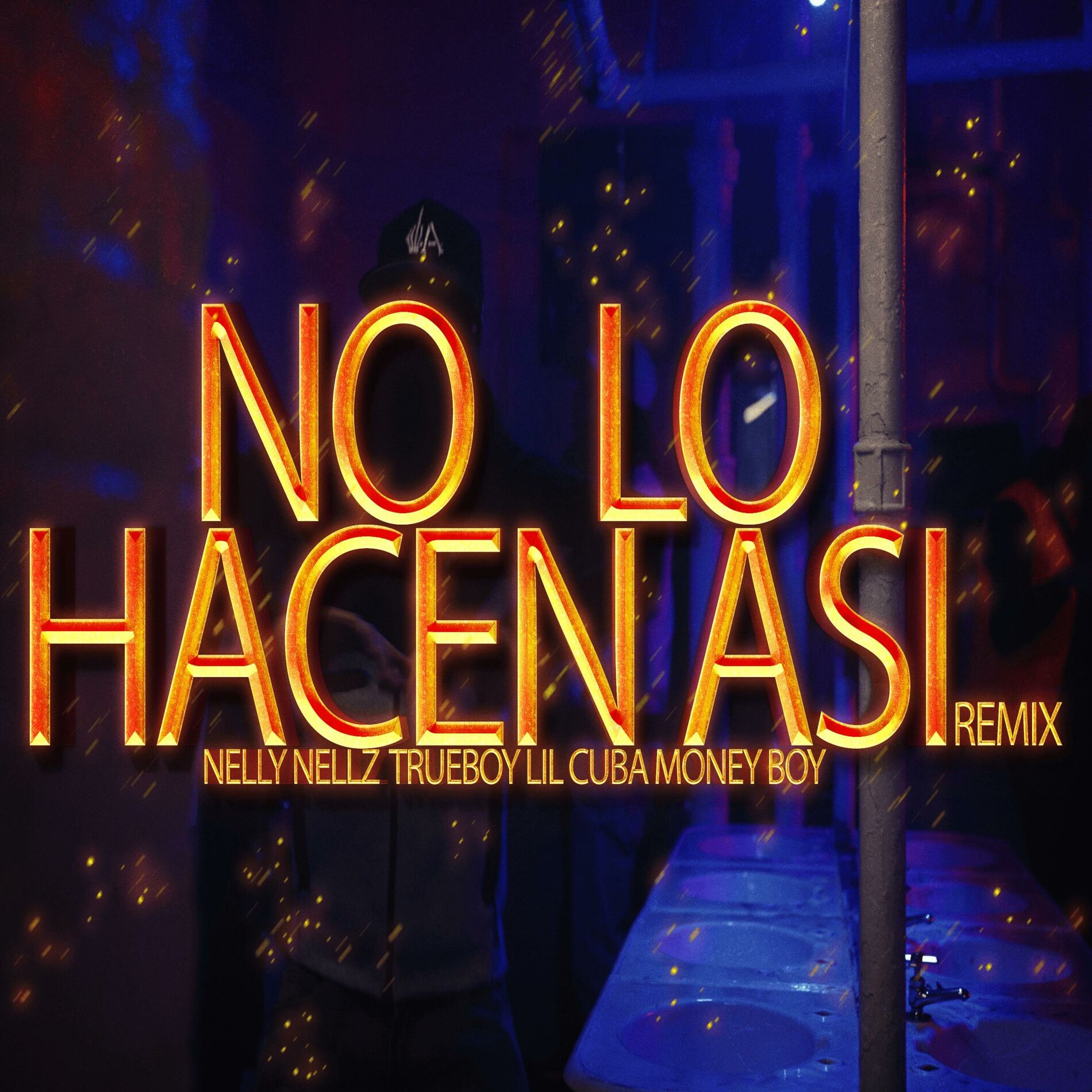 Album cover of NO LO HACEN ASI (feat. Nelly Nelz, True Boy & Lil Cuba) [REMIX]