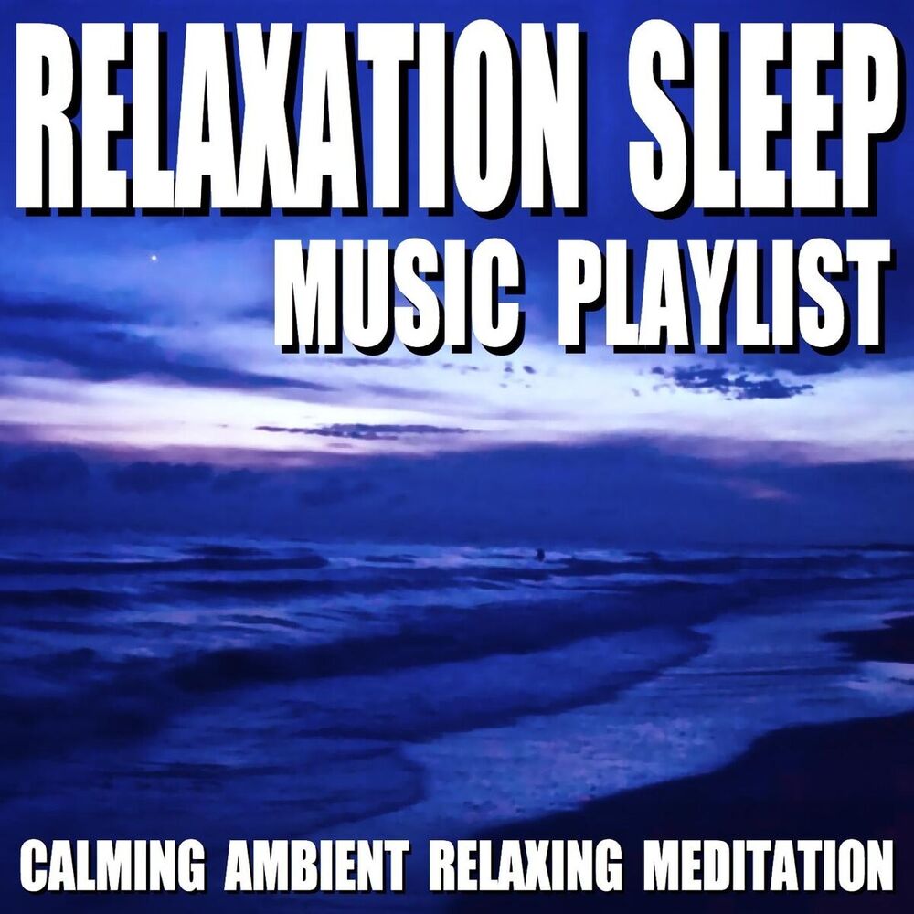 Picture of Relaxation Sleep Music Playlist (Calming Ambient Relaxing Meditation)