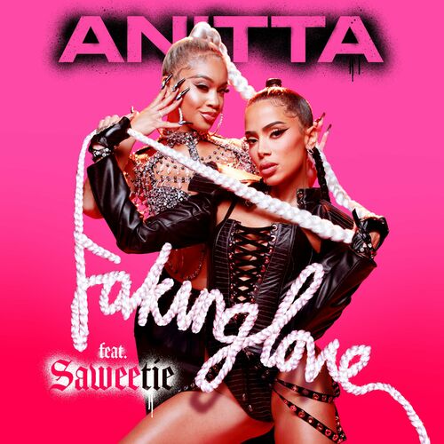 Anitta - Faking Love (feat. Saweetie): letras y canciones | Escúchalas ...